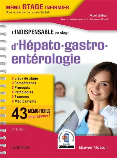 L'indispensable en stage d'hépato-gastro-entérologie : lieux de stage, compétences, prérequis, pathologies, examens, médicaments : 43 mémo-fiches pour assurer !