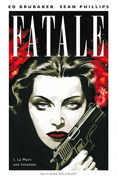 Fatale. Vol. 1. La mort aux trousses