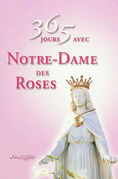 365 jours avec Notre-Dame des Roses
