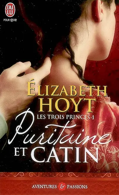 Les trois princes. Vol. 1. Puritaine et catin
