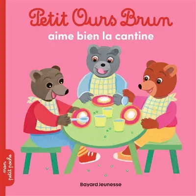 Petit Ours Brun aime bien la cantine