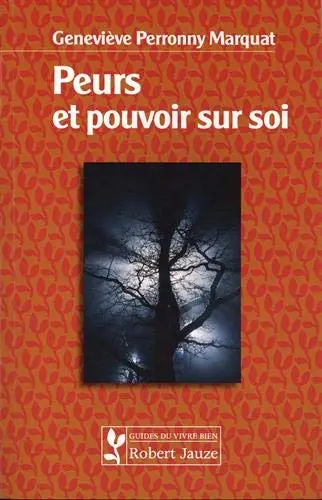 Peurs et pouvoir sur soi : les nouveaux outils : TCC, cohérence cardiaque, sentiments positifs