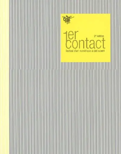 1er contact, 2e édition : festival d'art numérique à ciel ouvert : du 15 au 24 avril 2005, Issy-les-Moulineaux