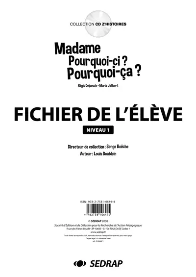 Madame Pourquoi-ci ? Pourquoi-ça ? : fichier de l'élève, niveau 1