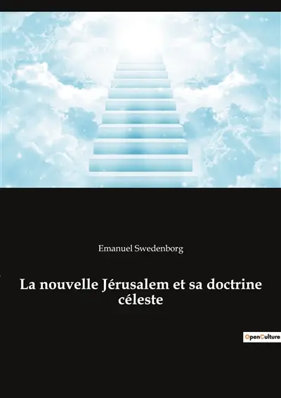 La nouvelle Jérusalem et sa doctrine céleste