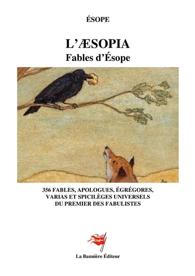 L'Aesopia : Fables d'Esope : 356 fables, apologues, égrégores, varias et spicilèges universels du premier des fabulistes