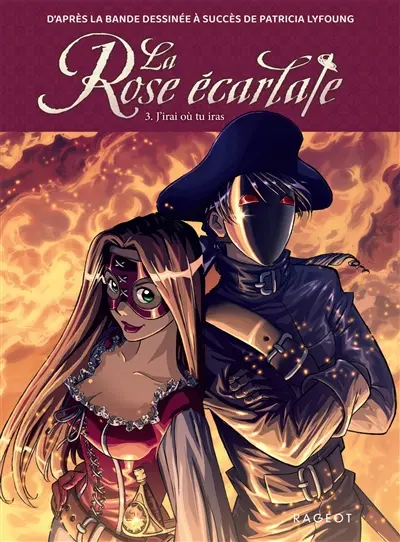 La rose écarlate. Vol. 3. J'irai où tu iras