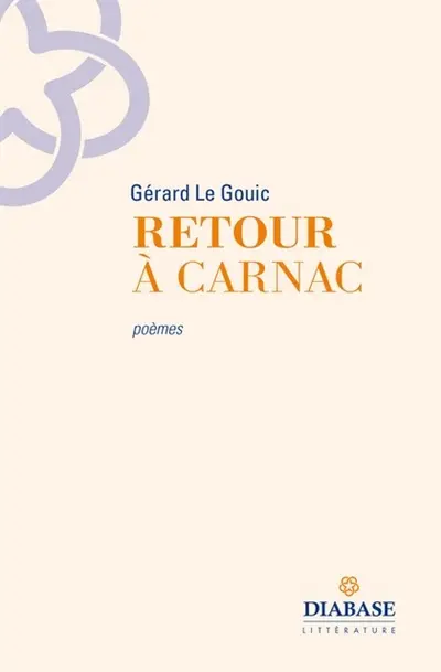 Retour à Carnac : poèmes