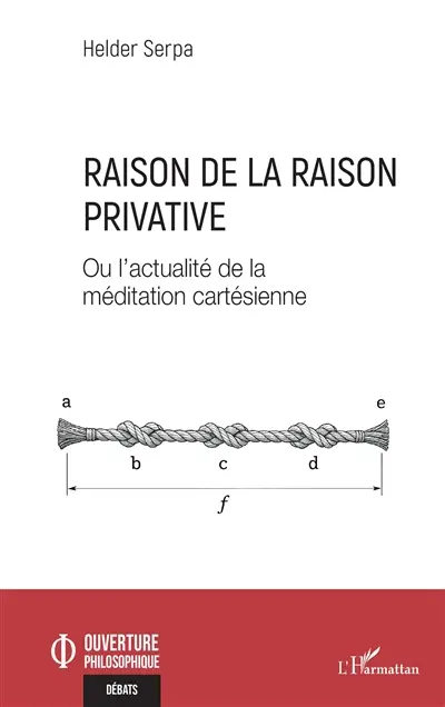 Raison de la raison privative ou L'actualité de la méditation cartésienne