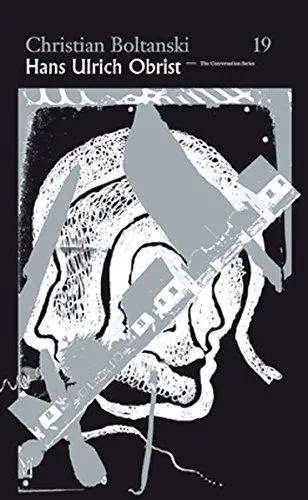 Hans Ulrich Obrist Christian Boltanski : The Conversation Series vol. 19