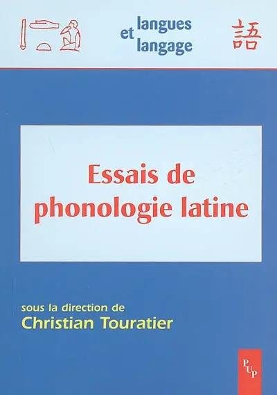 Essais de phonologie latine : actes de l'atelier d'Aix-en-Provence 12-13 avril 2002
