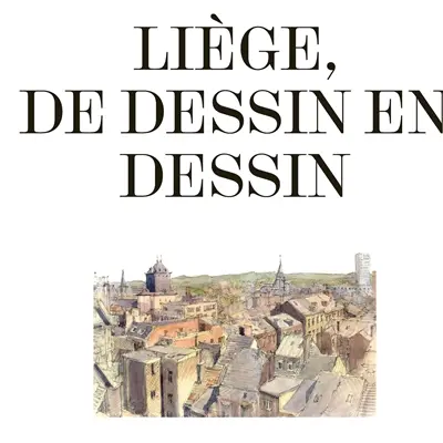 Liège, de dessin en dessin