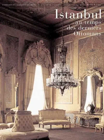 Istanbul au temps des derniers Ottomans