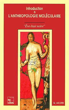 Introduction à l'anthropologie moléculaire : Eve était noire