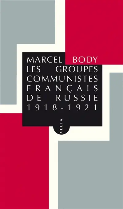 Les groupes communistes français de Russie : 1918-1922