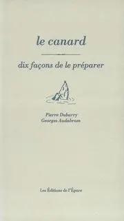 Le canard : dix façons de le préparer