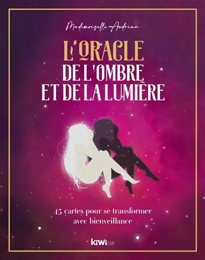 L'oracle de l'ombre et de la lumière : 45 cartes pour se transformer avec bienveillance