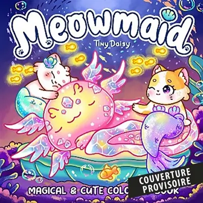 Miaou-sirènes : coloriages magiques et cosy