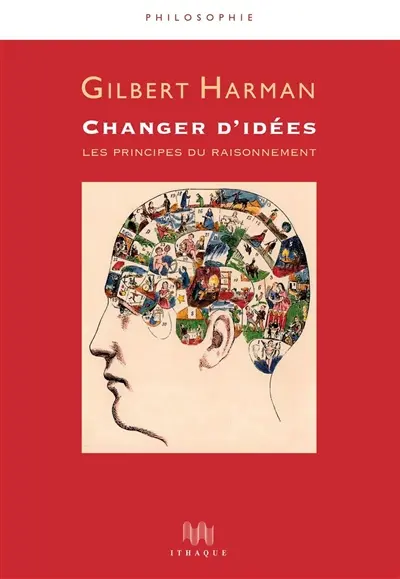 Changer d'idées : les principes du raisonnement