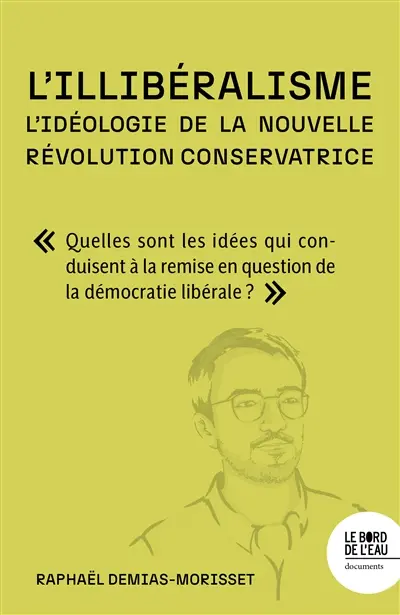L'illibéralisme : l'idéologie de la nouvelle révolution conservatrice