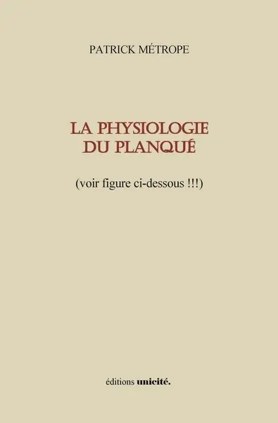 La physiologie du planqué : (voir figure ci-dessous !!!)