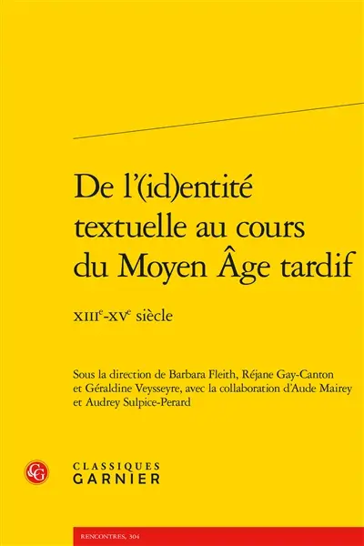 De l'(id)entité textuelle au cours du Moyen Age tardif : XIIIe-XVe siècle