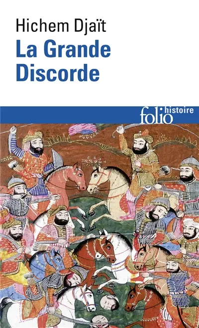 La grande discorde : religion et politique dans l'islam des origines