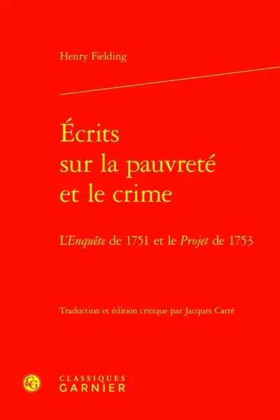 Ecrits sur la pauvreté et le crime : l'Enquête de 1751 et le Projet de 1753
