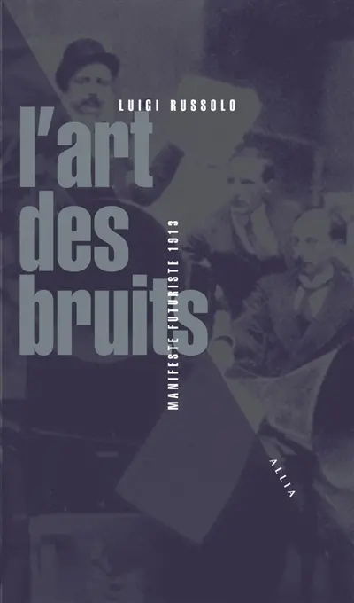 L'art des bruits : manifeste futuriste, 1913