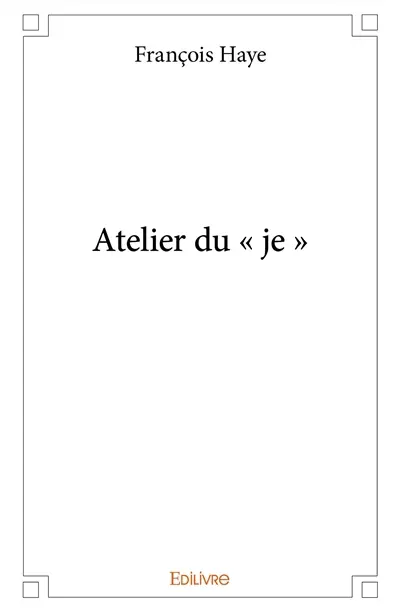Atelier du « je »