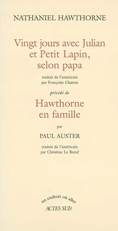 Vingt jours avec Julian et Petit lapin, selon papa. Hawthorne en famille