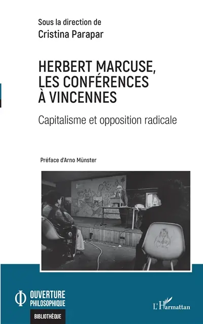 Herbert Marcuse, les conférences à Vincennes : capitalisme et opposition radicale
