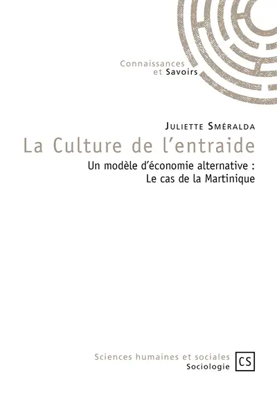 La culture de l'entraide : un modèle d'économie alternative : le cas de la Martinique