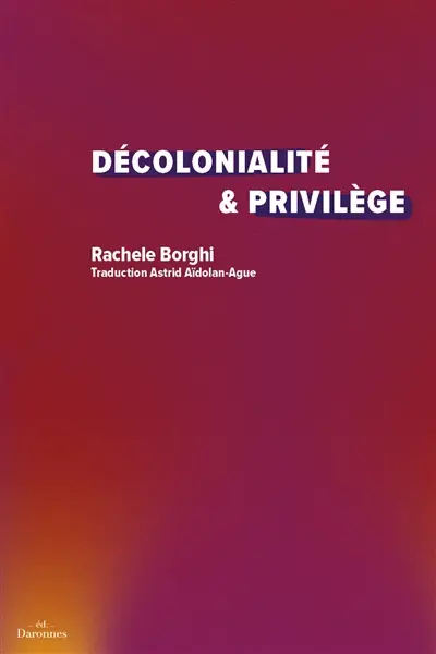 Décolonialité & privilège : devenir complice