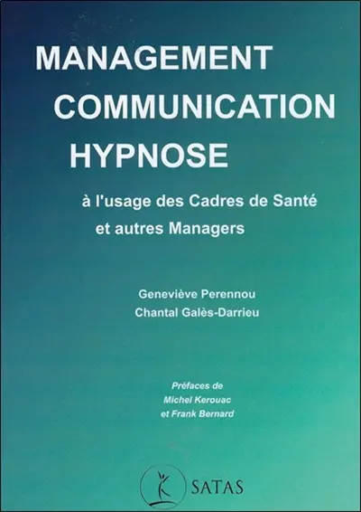 Management, communication, hypnose : à l'usage des cadres de santé et autres managers