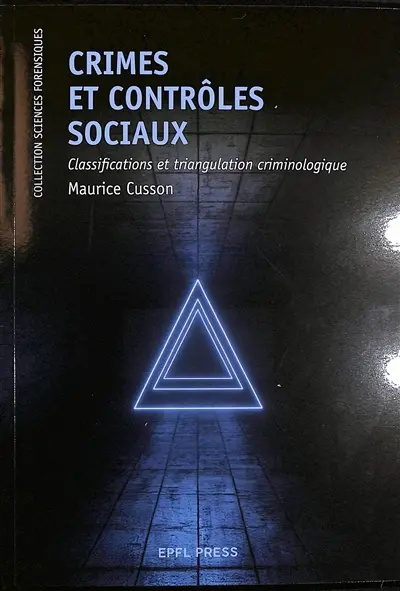 Crimes et contrôles sociaux : classifications et triangulation criminologique