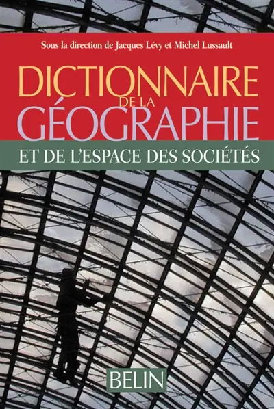Dictionnaire de la géographie et de l'espace des sociétés