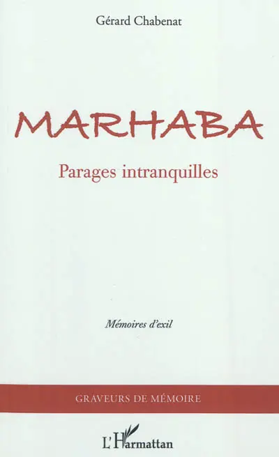 Marhaba : parages intranquilles : mémoires d'exil