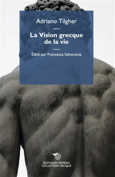 La vision grecque de la vie. Civilisation de la sagesse et civilisation de la puissance