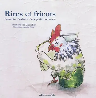 Rires et fricots : souvenirs d'enfance d'une petite normande