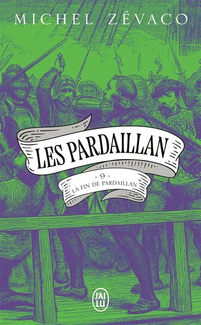 Les Pardaillan. Vol. 9. La fin de Pardaillan