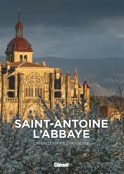 Saint-Antoine-l'Abbaye : un millénaire d'histoire