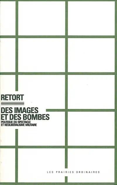 Des images et des bombes : politique du spectacle et néolibéralisme militaire