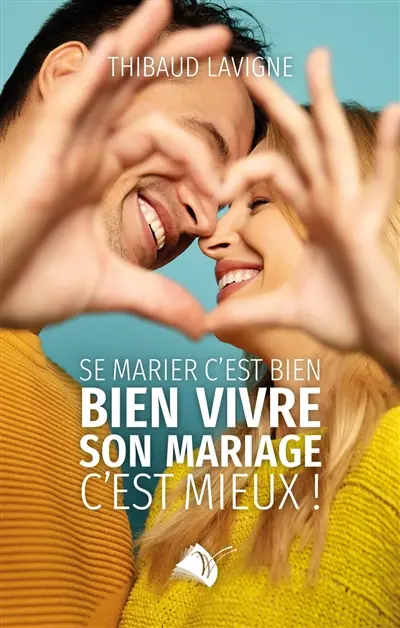 Se marier c'est bien, bien vivre son mariage c'est mieux !