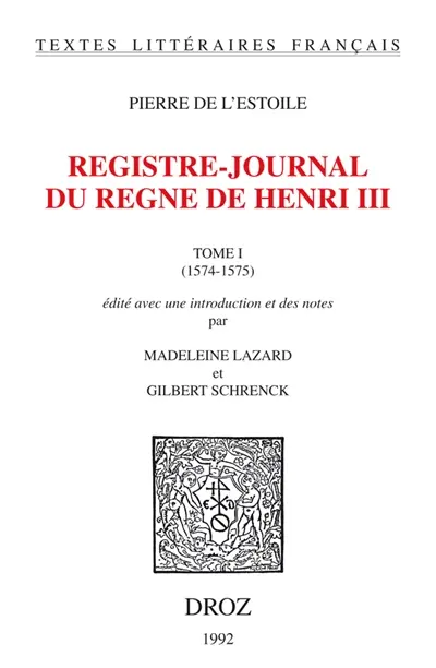Registre-journal du règne d'Henri III. Vol. 1. 1574-1575