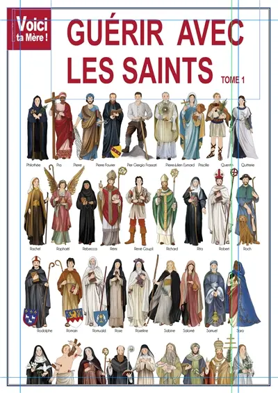 Guérir avec les saints. Vol. 1