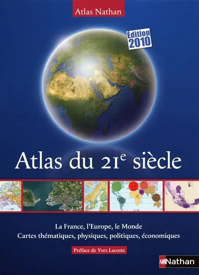 Atlas du 21e siècle : la France, l'Europe, le monde : cartes thématiques, physiques, politiques, économiques