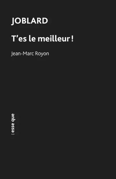 Joblard. T'es le meilleur !