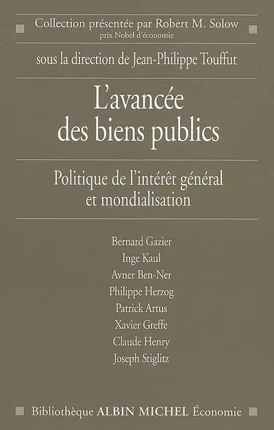 L'avancée des biens publics : politique de l'intérêt général et mondialisation : colloque du Centre Cournot pour la recherche en économie