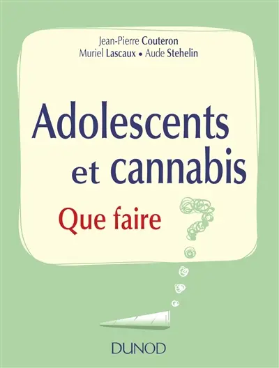 Adolescents et cannabis : que faire ?
